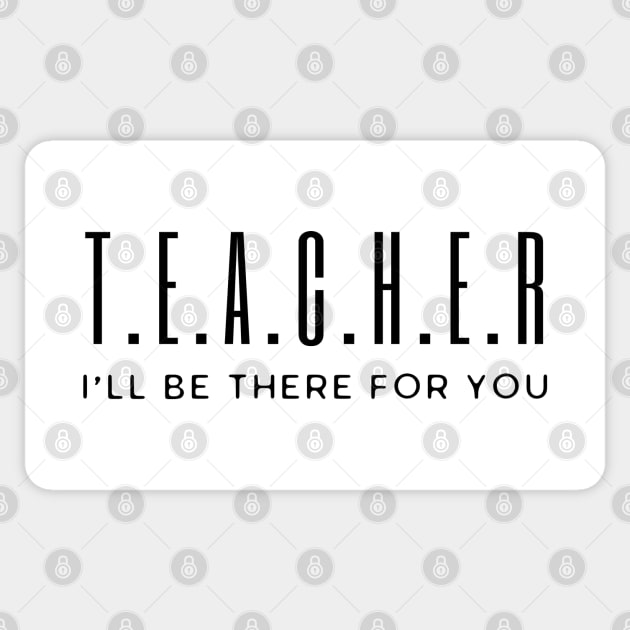 Teacher I'll Be There For You Sticker by HobbyAndArt